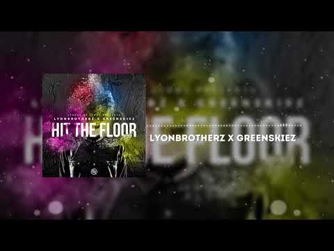 Lyonbrotherz X Greenskiez - Hit the Floor (Original Mix)