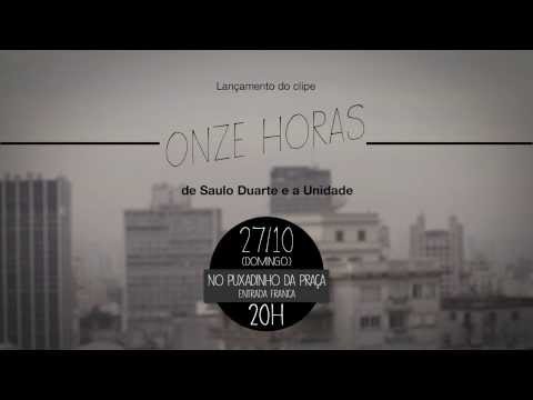teaser Saulo Duarte e a Unidade @Lançamento do clipe de "Onze Horas"