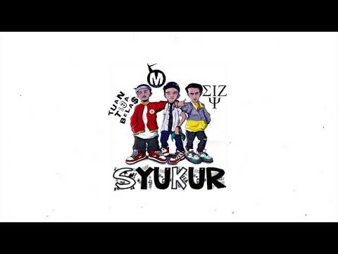 SYUKUR - tuan tiga belas ft eizy dan macbee