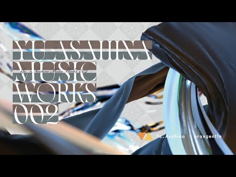 "YU_ASAHINA MUSIC WORKS 002" XFD Movie | 4th FullAlbum | Yu_Asahina / orangentle【M3-2023春】