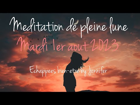 Méditation | Pleine lune en Verseau ♒ 1er août 2023 | Super lune