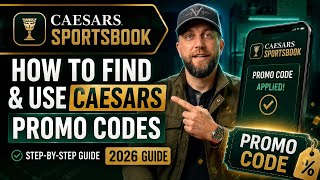 How to Find and Use Caesars Sportsbook Promo Codes (2026 Guide)