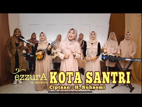 Kota Santri - EzzurA by Nasida Ria (Cover Version)