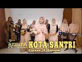 Kota Santri EzzurA By Nasida Ria Cover Version