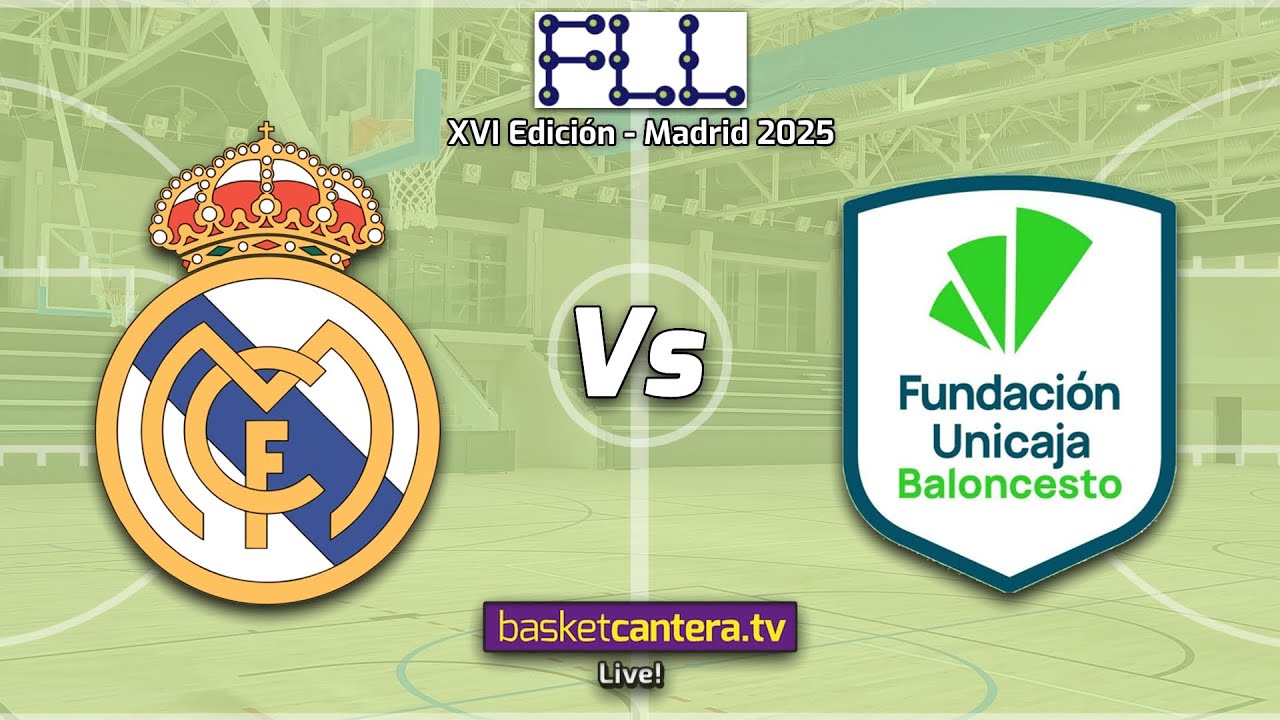 #Directo U15M. REAL MADRID vs UNICAJA MÁLAGA. FINAL (masc). Torneo Cadete-Sub15 de la FLL 2025