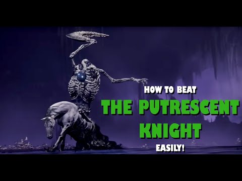 How to Beat the Putrescent Knight EASILY - Full Elden Ring Guide