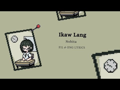 Ikaw Lang (Only You) - Nobita ( FIL / ENG ) Lyrics
