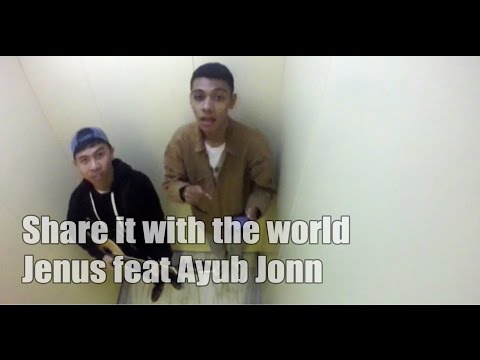 Share it with the world - Jenus feat Ayub Jonn