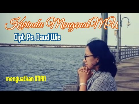 TUHAN KURINDU MENGENALMU