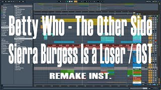 Betty Who - The Other Side (Sierra Burgess Is a Loser OST) Full Remake Inst.