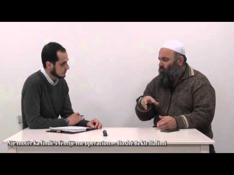 Një motër ka lindë 3 fëmijë me operacion... - Hoxhë Bekir Halimi