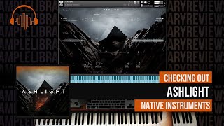 Video thumbnail for Checking Out: Ashlight by Native Instruments by Sample Library Review