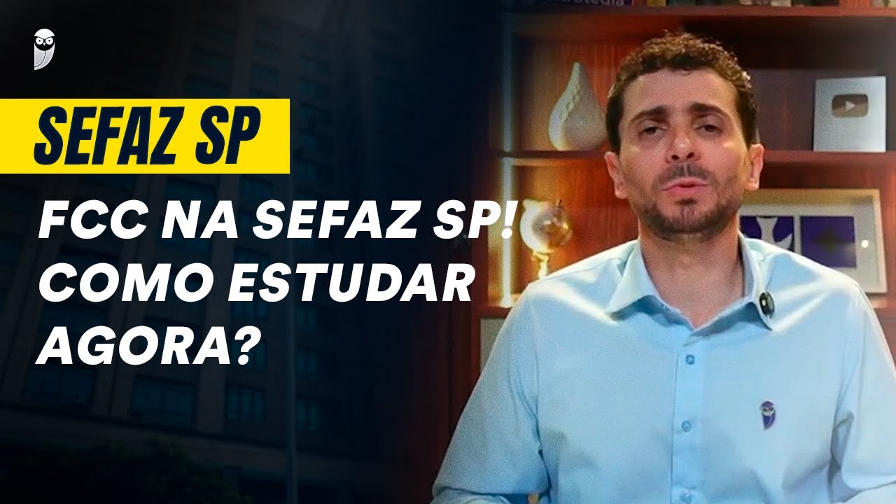 Banca FCC na SEFAZ SP! Descubra como estudar a partir de agora.