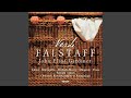 Verdi: Falstaff / Act 1 - "Falstaff m'ha canzonata"
