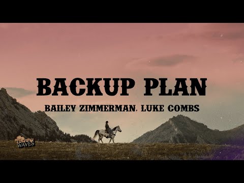 Bailey Zimmerman - Backup Plan ft. Luke Combs (Lyrics)