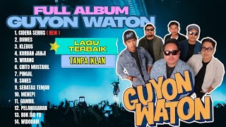 Download lagu GUYON WATON FULL ALBUM TERBARU | LAGU JAWA PALING POPULER | CIDERA SERIUS | DUMES | KLEBUS | SANES mp3 Download lagu GUYON WATON FULL ALBUM TERBARU | LAGU JAWA PALING POPULER | CIDERA SERIUS | DUMES | KLEBUS | SANES mp3