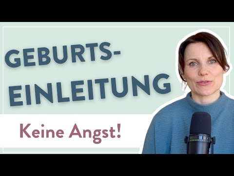 Angst vor einer Geburtseinleitung? - Das kannst du tun!