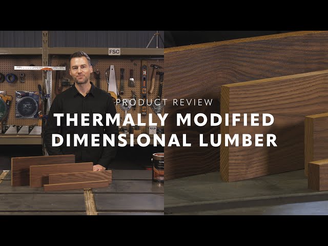 Video - Thermally Modified Dimensional Lumber | Product Review