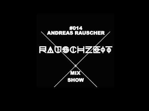 #014 Andreas Rauscher - Rauschzeit Mix Show