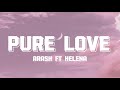Arash Ft Helena Pure Love Lyrics