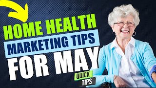 May Marketing Ideas for Home Health Agencies | Home Care | Hospice