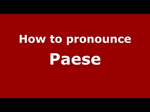 How to pronounce Paese