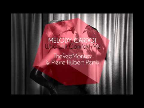 Melody Gardot - Who Will Comfort Me (TheRedMonkey & Pierre Hubert Remix)