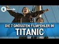 die 7 größten filmfehler in titanic