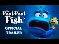 The Pout Pout Fish Official Trailer 2026 Animated Movie