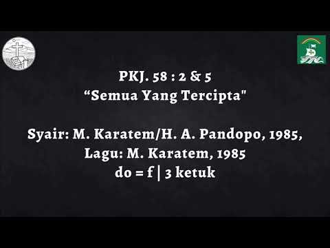 PKJ 58 "Semua Yang Tercipta"