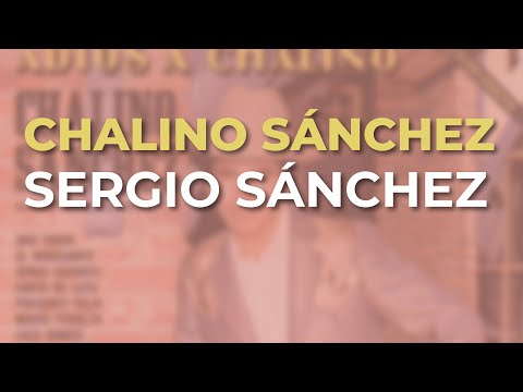 Chalino Sánchez - Sergio Sánchez (Audio Oficial)