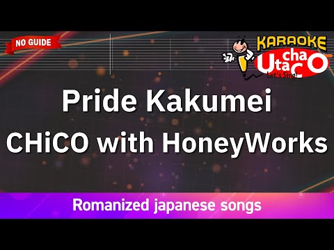 Pride Kakumei – CHiCO with HoneyWorks (Romaji Karaoke no guide)