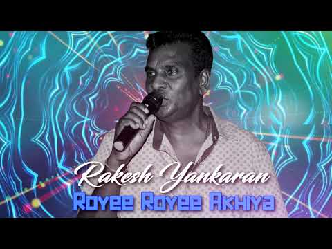 Rakesh Yankaran - Royee Royee Akhiya