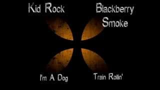 Blackberry Smoke/Kid Rock - I&#39;m a Train Dog Rollin&#39;