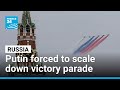 Russia Forced To Scale Down Its Victory Parade For The First Time In Almost 20 Years FRANCE 24