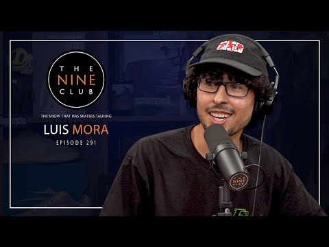 Luis Mora | The Nine Club - Episode 291
