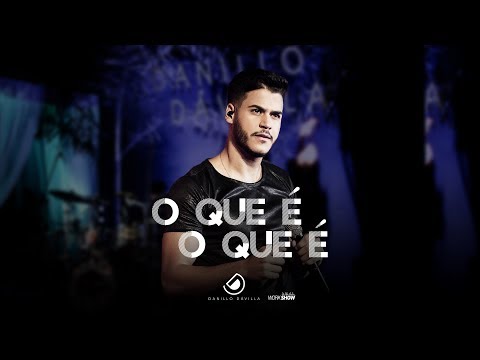 Danillo Dávilla - O Que é O que é - DVD Ao Vivo