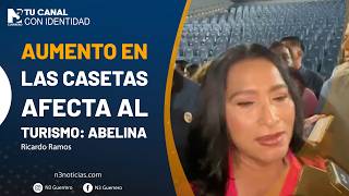Aumento en las casetas afecta al turismo: Abelina