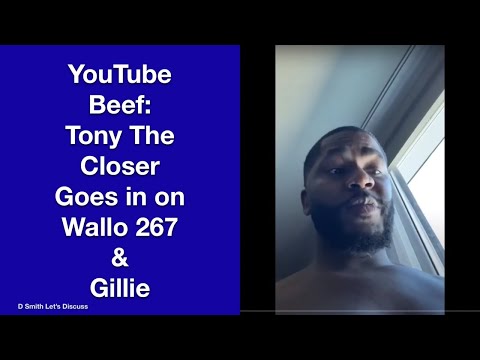 YouTube Beef:Tony The Closer Goes in on Wallo 267 & Gillie #gille #wallo #beef #him500