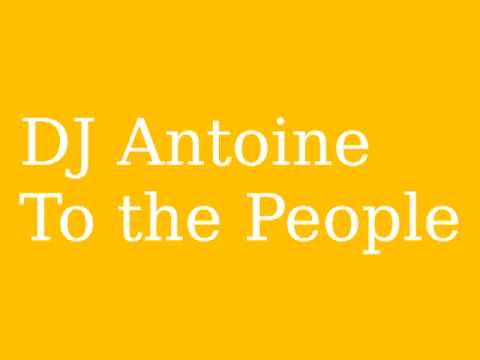 DJ Antoine - To the People (2013)