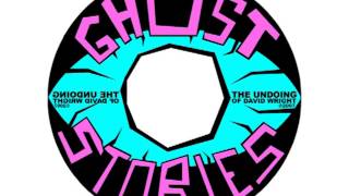 The Undoing of David Wright - Ghost Stories EP (2007)