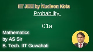 IIT JEE maths lecture - Probability -01 A by Arvind Singh AS sir  @ Nucleon IIT JEE Kota