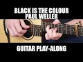 Black is the Colour - Paul Weller | Guitar Play-Along