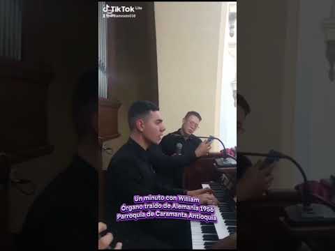 Un minuto con William.  Órgano traido de Alemania en 1956 para la Parroquia de Caramanta Antioquia