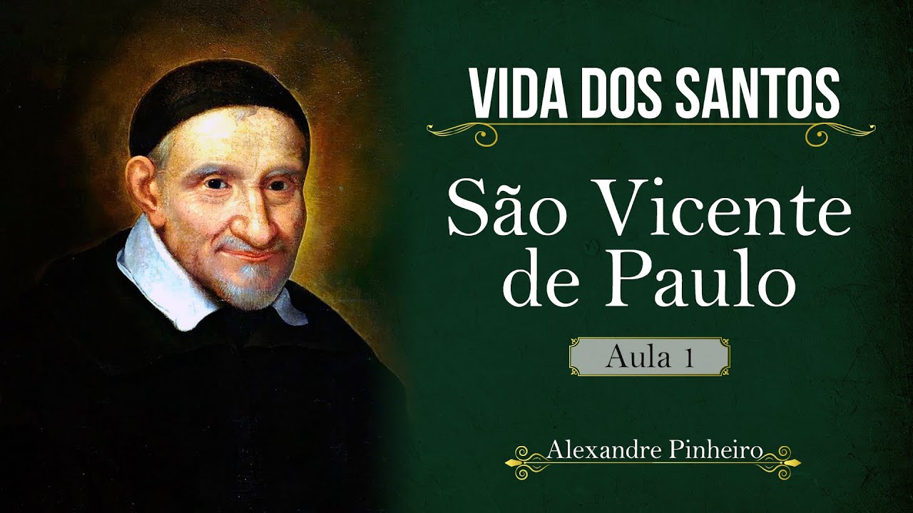 Vida de São Vicente de Paulo - Aula 1