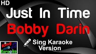 🎤 Bobby Darin - Just In Time (Karaoke Version)-King Of Karaoke