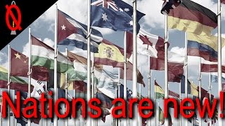 Nations are new
