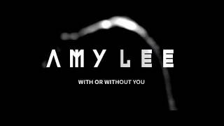 Amy Lee - With Or Without You