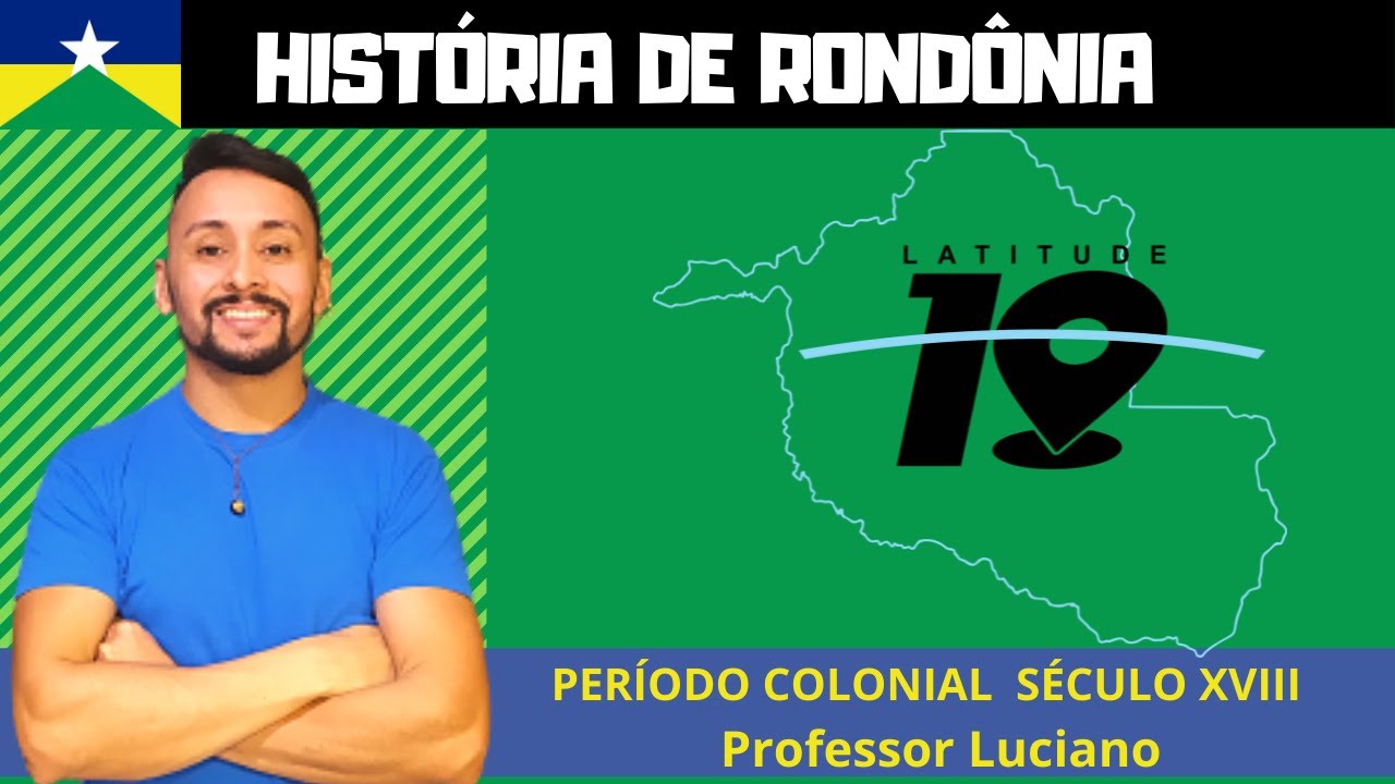 HISTÓRIA DE RONDÔNIA [Século XVIII] O SÉCULO DO OURO part. 1