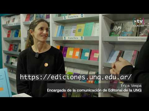 "30 años de la Editorial UNQ y 21 años presentes en la Feria del Libro, este año junto a CLACSO"